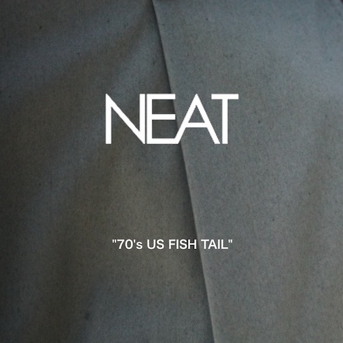 NEAT “70’s US FISH TAIL”