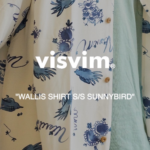 visvim “WALLIS SHIRT S/S SUNNYBIRD” – メイクス オンラインストア