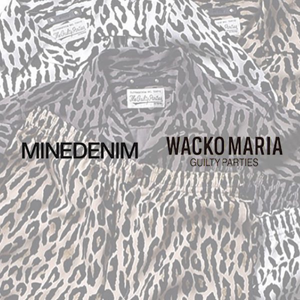 MINEDENIM / コラボレーションアイテム入荷 “WACKO MARIA × MINEDENIM Hawaiian Shirts”