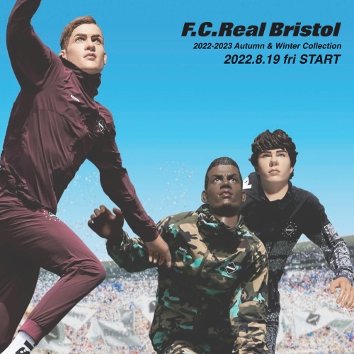 F.C. Real Bristol  2022-23 A/W COLLECTION 2022.8.19 fri START !!