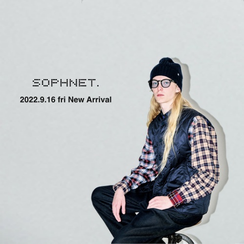 SOPHNET.  2022 AW Collection  2022.9.16 fri New Arrival