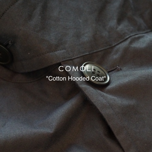 COMOLI  ” Cotton Hooded Coat “
