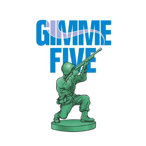 GIMME FIVE  “SOLDIER”