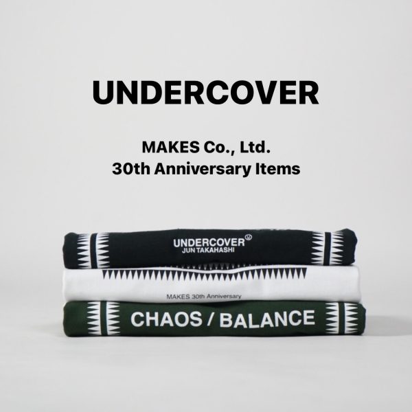 MAKES Co., Ltd. 30th Anniversary Items – UNDERCOVER –