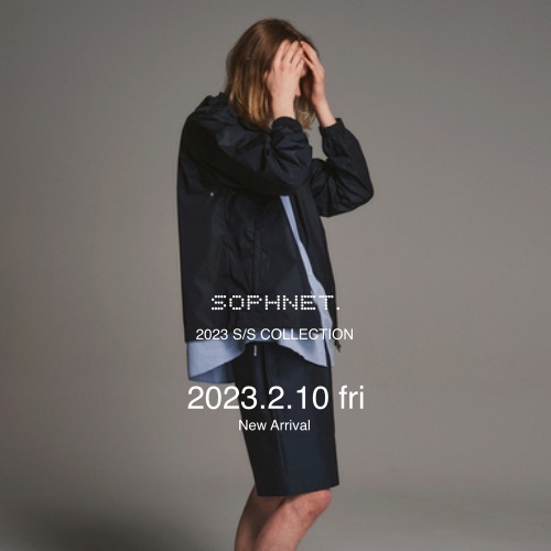 SOPHNET.  2023 S/S COLLECTION   2023.02.10 fri  New Arrival