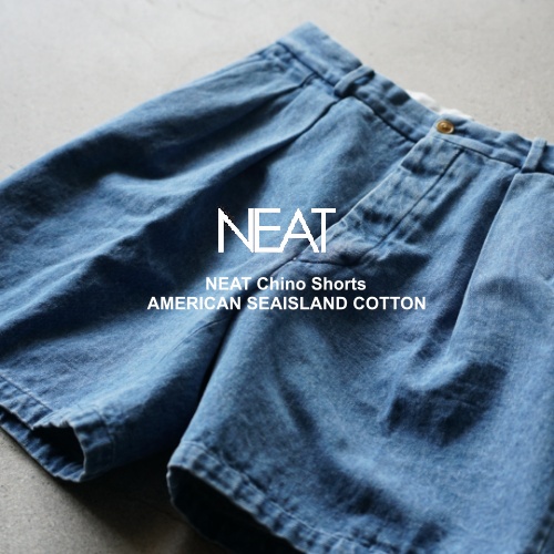 NEAT “NEAT Chino Shorts AMERICAN SEAISLAND COTTON”