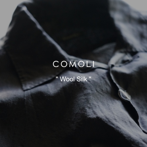 COMOLI ” Wool Silk “