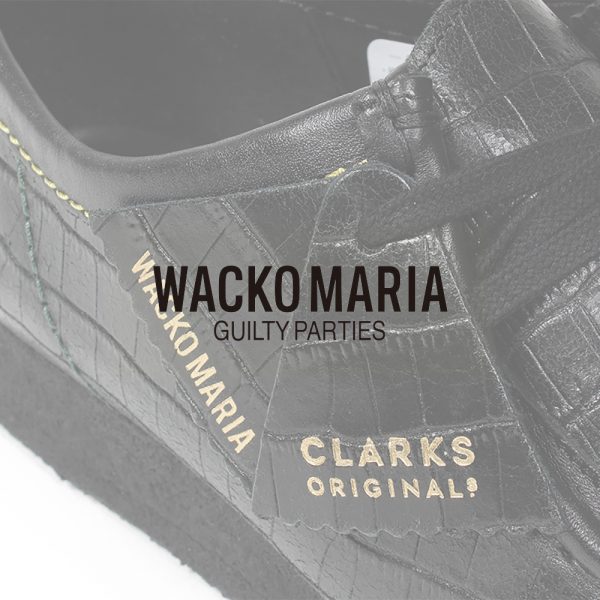 WACKO MARIA / 新作アイテム入荷 “CLARKS ORIGINALS / CROCODILE EMBOSSED LEATHER WALLABEE” and more