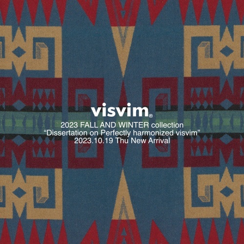 visvim  2023 FALL AND WINTER collection  “Dissertation on Perfectly harmonized visvim” 2023.10.19 Thu New Arrival