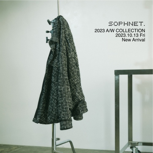 SOPHNET.  2023 A/W COLLECTION   2023.10.13 Fri   New Arrival