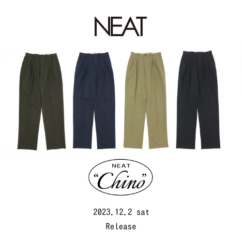 24SS Collection “NEAT Chino” 2023.12.2 sat Relese