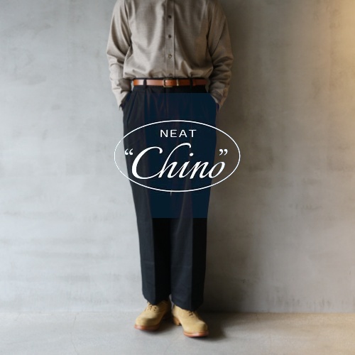 24SS Collection “NEAT Chino” 2023.12.2 sat Relese Styling ②