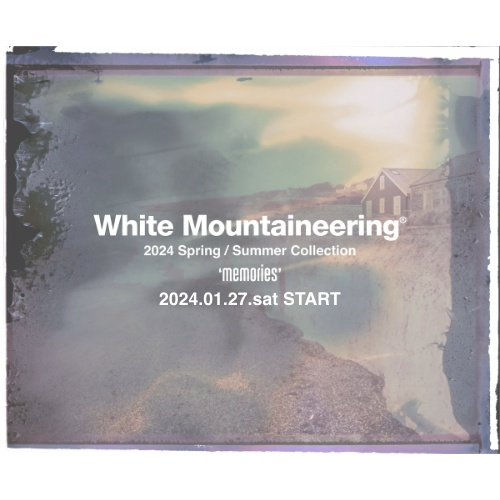 White Mountaineering®︎  2024 Spring / Summer Collection  2024.1.27 sat  START