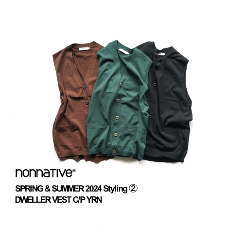 nonnative SPRING & SUMMER 2024 Styling ② 『DWELLER VEST C/P YRN』