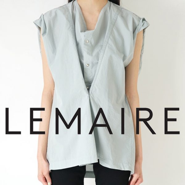 LEMAIRE ​/ 新作アイテム入荷 “LONG TUNIC WITH STRINGS”andmore