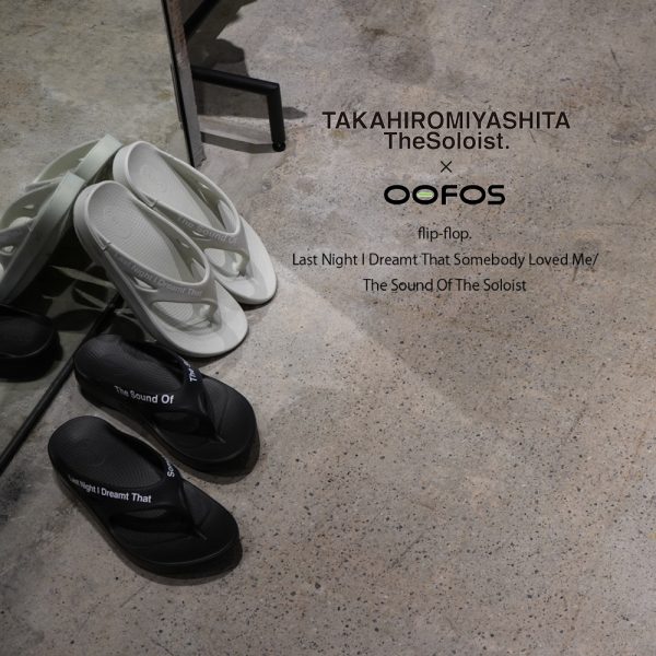 TAKAHIROMIYASHITATheSoloist.  / コラボレーションアイテム入荷 “flip-flop.(Last Night I Dreamt That Somebody Loved Me/The Sound Of The Soloist)”