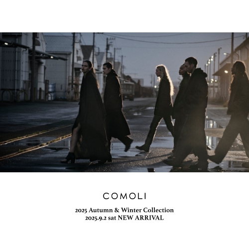  COMOLI   2025 Autumn & Winter Collection 2025.9.2 sat NEW ARRIVAL