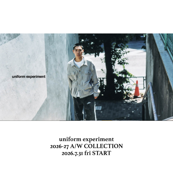 uniform experiment 2026-27AW COLLECTION 2026.7.31 FRI. START